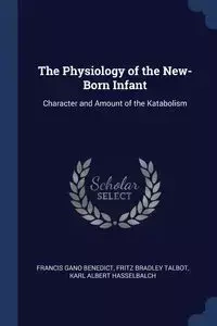 The Physiology of the New-Born Infant - Benedict Francis Gano