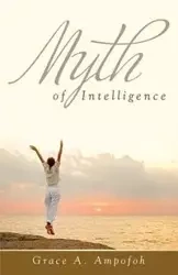 Myth of Intelligence - Grace Ampofoh