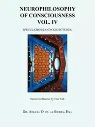 Neurophilosophy of Consciousness Vol. IV - Dr Sierra De La Esq Angell O.