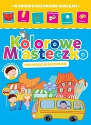 Kolorowe miasteczko. Przygoda w autobusie - Opracowanie zbiorowe
