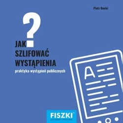 eBook Jak szlifować wystąpienia? - Piotr Bucki