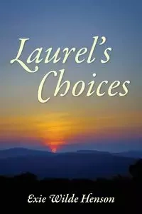 Laurel's Choices - Exie Henson Wilde