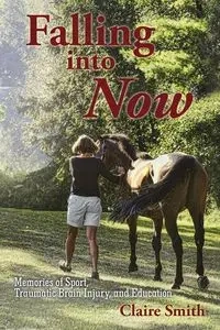 Falling into Now - Claire Smith