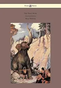 The Trail Book - With Illustrations by Milo Winter - Austin Mary