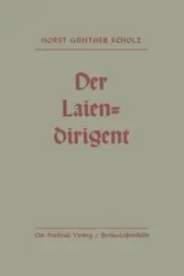 Der Laiendirigent - Scholz Horst-Gunther