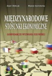 eBook Międzynarodowe stosunki ekonomiczne. Gospodarcze wyzwania XXI wieku - Adam Oleksiuk