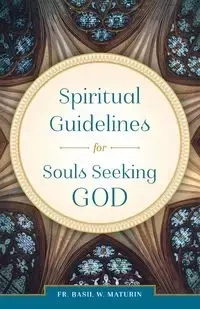 Spiritual Guidelines - Maturin Fr. Basil W.
