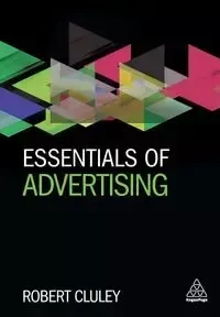 Essentials of Advertising - Robert Cluley
