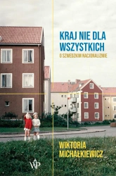 eBook Kraj nie dla wszystkich. O szwedzkim nacjonalizmie. - Wiktoria Michałkiewicz epub