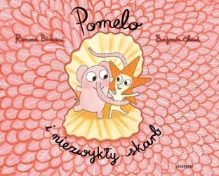 Pomelo i niezwykły skarb - Ramona Badescu, Benjamin Chaud