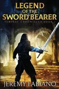 Legend of the Sword Bearer - Jeremy Fabiano