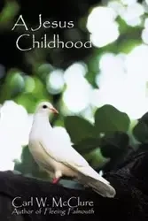 A Jesus Childhood - McClure Carl W.