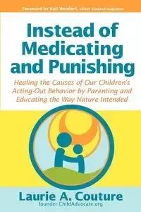 Instead of Medicating and Punishing - Couture Laurie A.