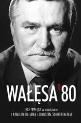 Wałęsa '80 - Lech Wałęsa, Janusz Schwertner, Kamil Dziubka