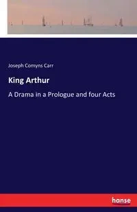 King Arthur - Joseph Carr Comyns