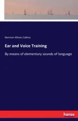 Ear and Voice Training - Norman Allison Calkins