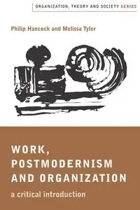 Work, Postmodernism and Organization - Philip Hancock