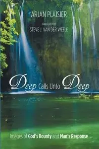 Deep Calls Unto Deep - Plaisier Arjan