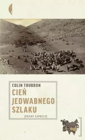 Cień jedwabnego szlaku - Colin Thubron