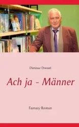 Ach ja - Männer - Dressel Dietmar