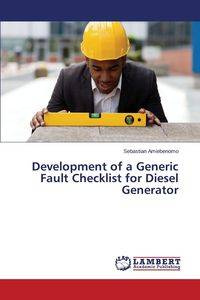 Development of a Generic Fault Checklist for Diesel Generator - Sebastian Amiebenomo