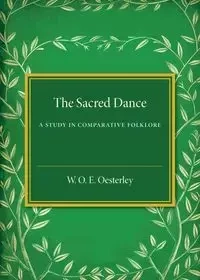 The Sacred Dance - Oesterley W. O. E.
