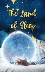 The Land of Sleep - Bradford Rosalie