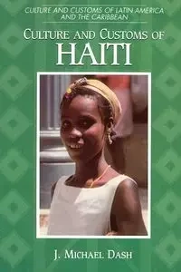Culture and Customs of Haiti - Michael Dash J.