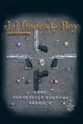 The Georgetown Heist - Honesty-Bey J.J.