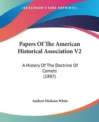 Papers Of The American Historical Association V2 - Andrew White Dickson