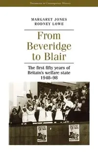 From Beveridge to Blair - Jones Margaret