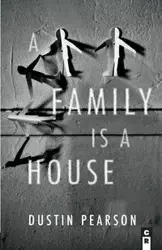 A Family is a House - Dustin Pearson