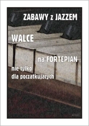 Zabawy z jazzem. Walce na fortepian... - Piotr Śmiejczak