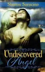 Undiscovered Angel - Sharon Saracino