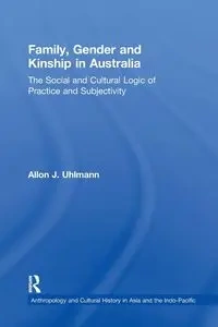 Family, Gender and Kinship in Australia - Uhlmann Allon J.
