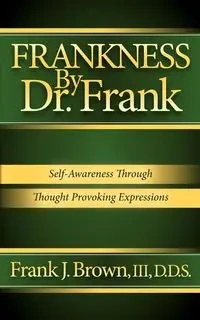 Frankness By Dr. Frank - Frank J. Brown