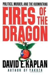 Fires of the Dragon - Kaplan David E.