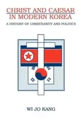 Christ and Caesar in Modern Korea - Jo Kang Wi