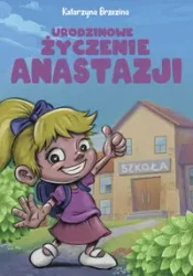 Urodzinowe życzenie Anastazji - Katarzyna Brzezina