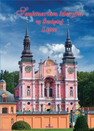 Sanktuarium Maryjne w Świętej Lipce - Anna Paterek