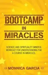 Bootcamp in Miracles - Garcia Monnica