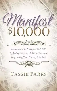 Manifest $10,000 - Cassie Parks