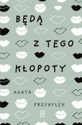 eBook Będą z tego kłopoty - Agata Przybyłek mobi epub