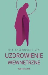 Uzdrowienie wewnętrzne - Wit Chlondowski OFM
