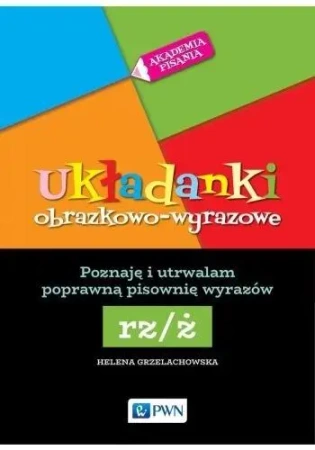 Akademia Pisania. Układanki obrazkowo-wyrazowe - Helena Grzelachowska - 2021