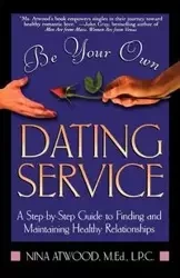 Be Your Own Dating Service - Nina Atwood