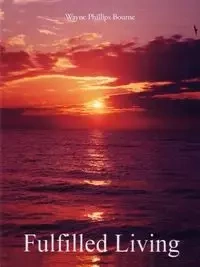 Fulfilled Living - Wayne Bourne Phillips