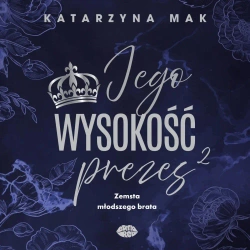 audiobook Jego wysokość prezes 2. Zemsta młodszego brata - Katarzyna Mak