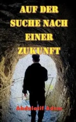 Auf der Suche nach einer Zukunft - Adem Abdulatif