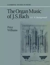 The Organ Music of J. S. Bach - Williams Peter